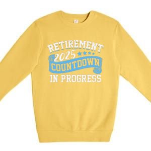 Retirement 2025 Countdown In Progress Funny Retiring Retired Gift Premium Crewneck Sweatshirt