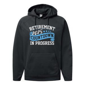 Retirement 2025 Countdown In Progress Funny Retiring Retired Gift Performance Fleece Hoodie