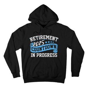 Retirement 2025 Countdown In Progress Funny Retiring Retired Gift Hoodie