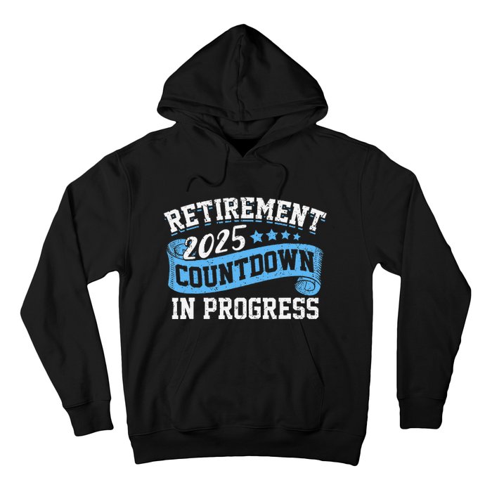 Retirement 2025 Countdown In Progress Funny Retiring Retired Gift Hoodie