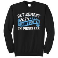 Retirement 2025 Countdown In Progress Funny Retiring Retired Gift Sweatshirt