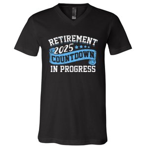 Retirement 2025 Countdown In Progress Funny Retiring Retired Gift V-Neck T-Shirt