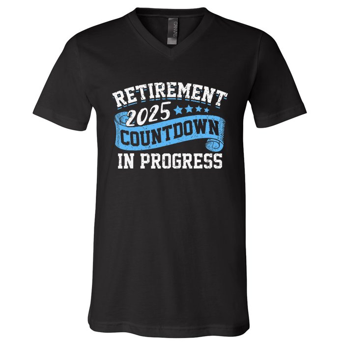 Retirement 2025 Countdown In Progress Funny Retiring Retired Gift V-Neck T-Shirt