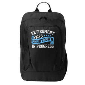 Retirement 2025 Countdown In Progress Funny Retiring Retired Gift City Backpack