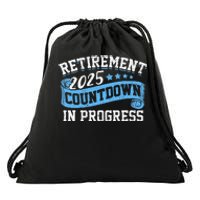 Retirement 2025 Countdown In Progress Funny Retiring Retired Gift Drawstring Bag