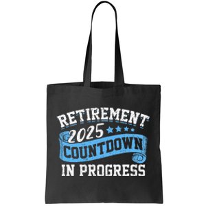 Retirement 2025 Countdown In Progress Funny Retiring Retired Gift Tote Bag