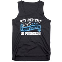 Retirement 2025 Countdown In Progress Funny Retiring Retired Gift Tank Top