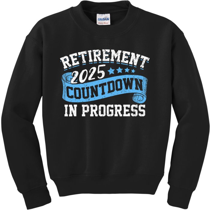 Retirement 2025 Countdown In Progress Funny Retiring Retired Gift Kids Sweatshirt