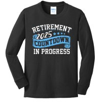 Retirement 2025 Countdown In Progress Funny Retiring Retired Gift Kids Long Sleeve Shirt