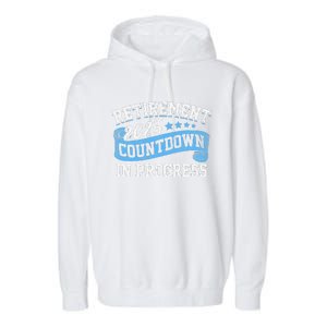 Retirement 2025 Countdown In Progress Funny Retiring Retired Gift Garment-Dyed Fleece Hoodie