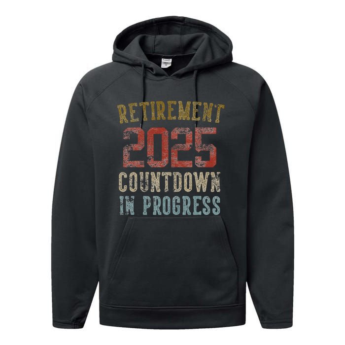 Retirement 2025 Countdown In Progress Retired 2025 Gift Performance Fleece Hoodie