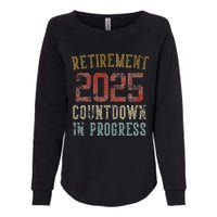 Retirement 2025 Countdown In Progress Retired 2025 Gift Womens California Wash Sweatshirt