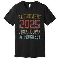 Retirement 2025 Countdown In Progress Retired 2025 Gift Premium T-Shirt