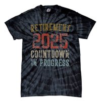 Retirement 2025 Countdown In Progress Retired 2025 Gift Tie-Dye T-Shirt