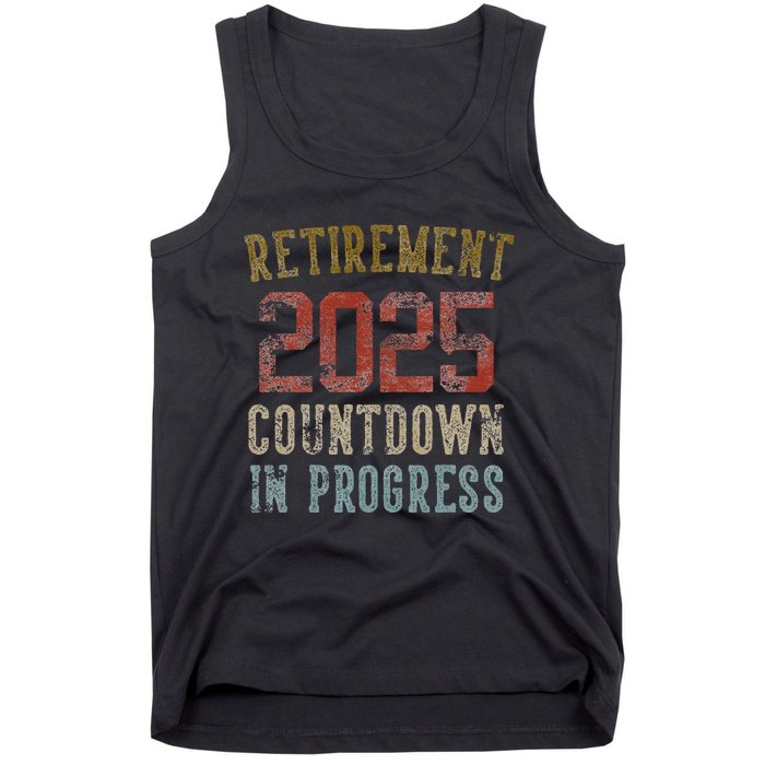 Retirement 2025 Countdown In Progress Retired 2025 Gift Tank Top