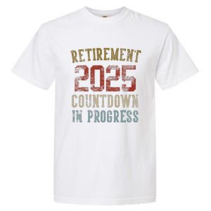 Retirement 2025 Countdown In Progress Retired 2025 Gift Garment-Dyed Heavyweight T-Shirt