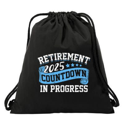 Retirement 2025 Countdown In Progress Funny Retiring Retired Drawstring Bag