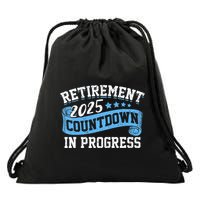 Retirement 2025 Countdown In Progress Funny Retiring Retired Drawstring Bag