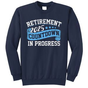 Retirement 2025 Countdown In Progress Funny Retiring Retired Sweatshirt