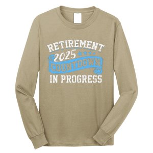 Retirement 2025 Countdown In Progress Funny Retiring Retired Long Sleeve Shirt