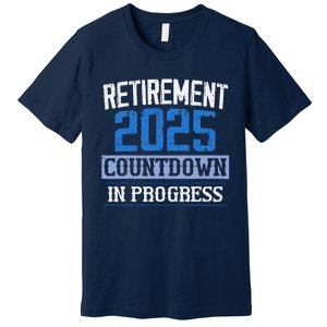 Retirement 2025 Countdown In Progress Retired 2025 Premium T-Shirt