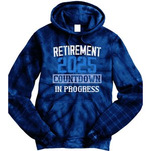 Retirement 2025 Countdown In Progress Retired 2025 Tie Dye Hoodie