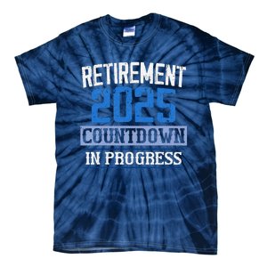 Retirement 2025 Countdown In Progress Retired 2025 Tie-Dye T-Shirt