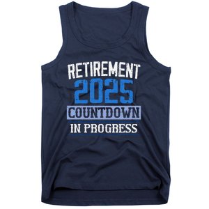 Retirement 2025 Countdown In Progress Retired 2025 Tank Top