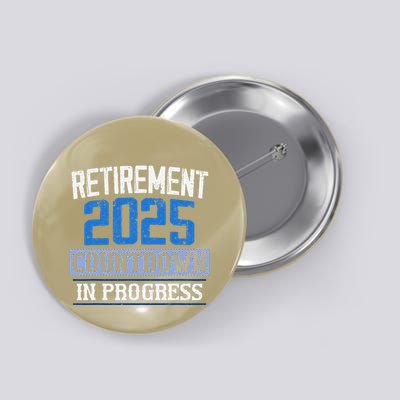 Retirement 2025 Countdown In Progress Retired 2025 Button