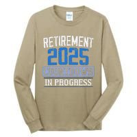 Retirement 2025 Countdown In Progress Retired 2025 Tall Long Sleeve T-Shirt