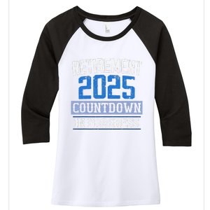 Retirement 2025 Countdown In Progress Retired 2025 Women's Tri-Blend 3/4-Sleeve Raglan Shirt