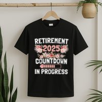 Retirement 2025 Countdown In Progress Funny Flower T-Shirt