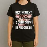 Retirement 2025 Countdown In Progress Funny Flower T-Shirt