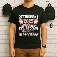 Retirement 2025 Countdown In Progress Funny Flower T-Shirt