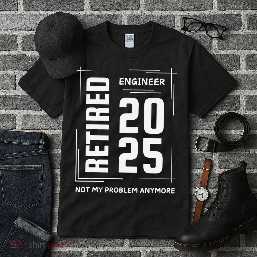 Retired 2025 Engineer Retirement Forhumor Tall T-Shirt