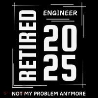 Retired 2025 Engineer Retirement Forhumor Tall T-Shirt