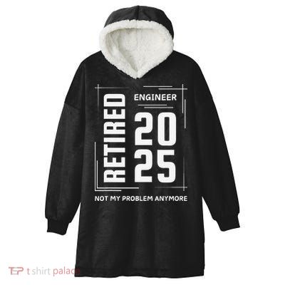 Retired 2025 Engineer Retirement Forhumor Hooded Wearable Blanket