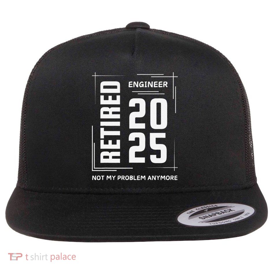 Retired 2025 Engineer Retirement Forhumor Flatbill Hat