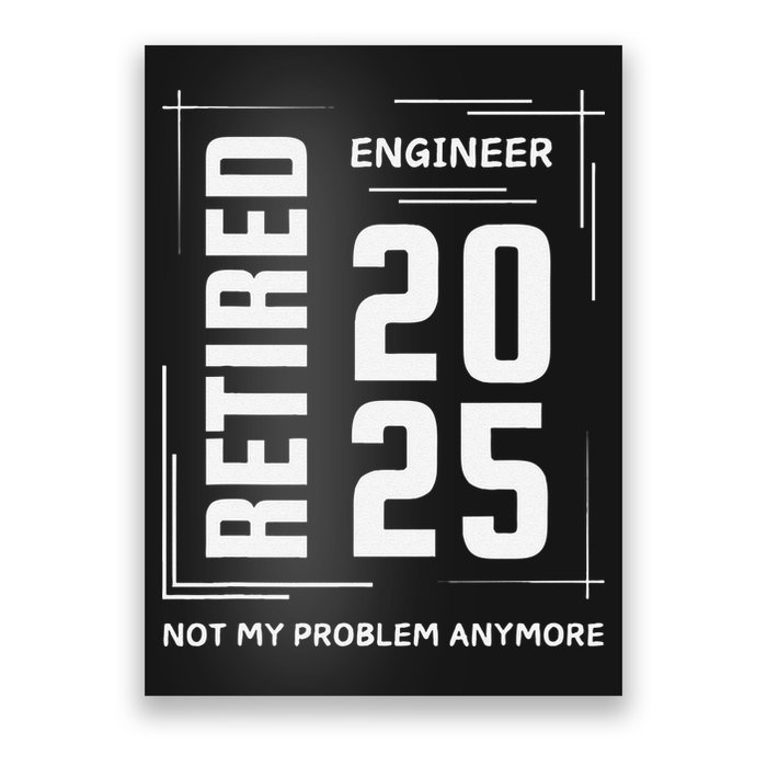 Retired 2025 Engineer Retirement Forhumor Poster