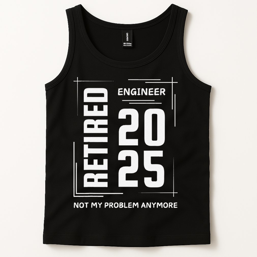 Retired 2025 Engineer Retirement Forhumor Tank Top
