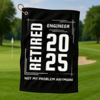 Retired 2025 Engineer Retirement Forhumor Golf Towel