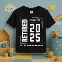 Retired 2025 Engineer Retirement Forhumor Toddler T-Shirt
