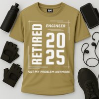 Retired 2025 Engineer Retirement Forhumor Performance Shirt