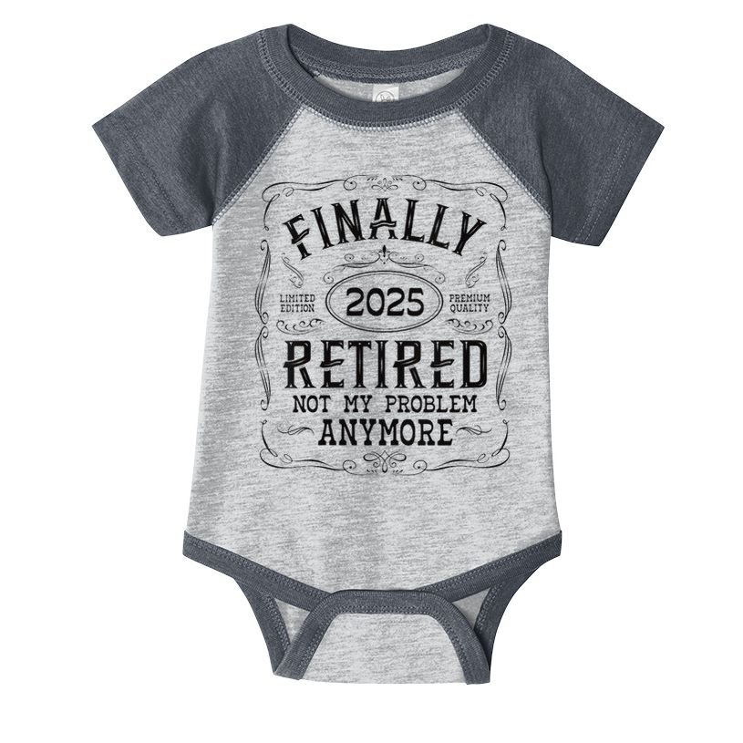 Retirement 2025 Finally Retired Vintage Whiskey Label Gift Infant Baby Jersey Bodysuit