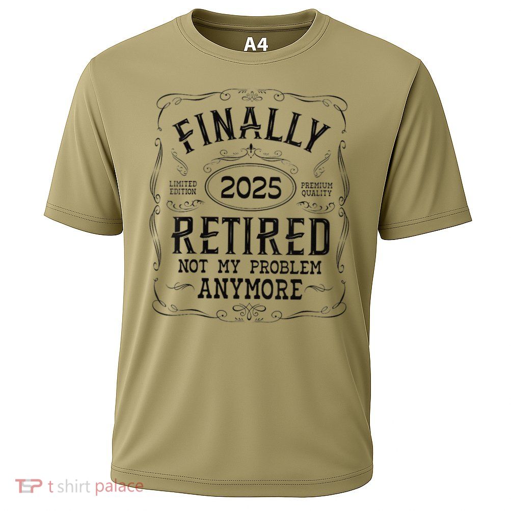 Retirement 2025 Finally Retired Vintage Whiskey Label Gift Performance Shirt