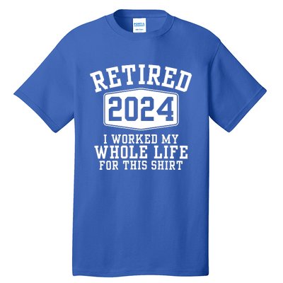 Retired 2024 Funny Retirement Quotes Tall T-Shirt