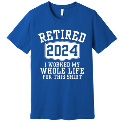 Retired 2024 Funny Retirement Quotes Premium T-Shirt