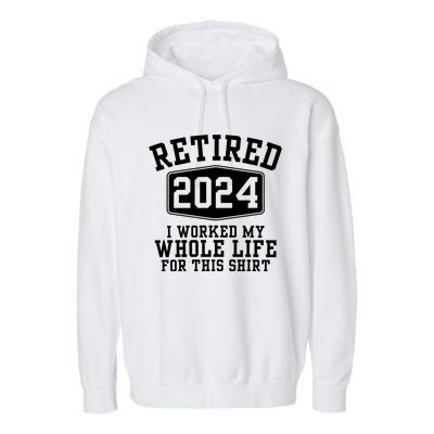 Retired 2024 Funny Retirement Quotes Garment-Dyed Fleece Hoodie