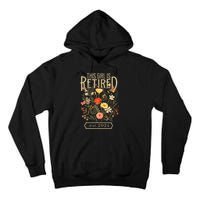 Retired 2024 Funny Retirement Gifts 2024 Floral Tall Hoodie