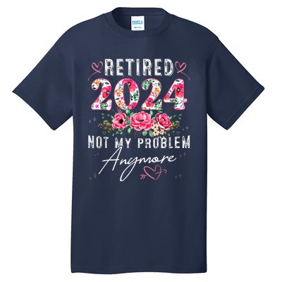 Retired 2024 Funny Retirement Gifts For Women 2024 Floral Tall T-Shirt